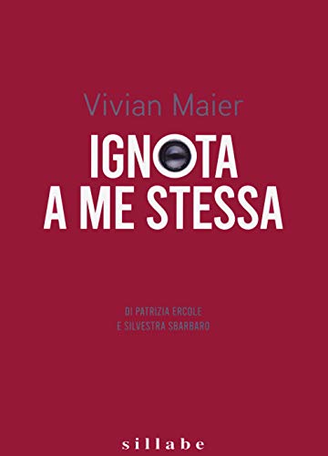 Stock image for Vivian Maier. Ignota a me stessa-Unknown to myself for sale by libreriauniversitaria.it