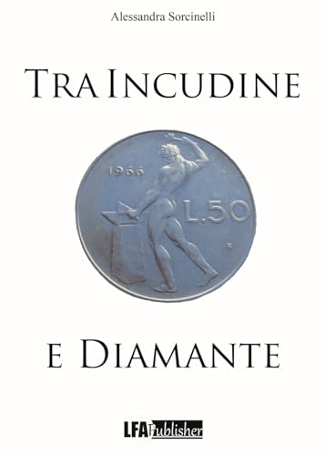Imagen de archivo de Tra incudine e diamante a la venta por libreriauniversitaria.it
