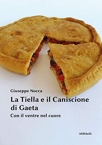 Beispielbild fr La Tiella e il Caniscione di Gaeta: Con il ventre nel cuore (Italian Edition) zum Verkauf von libreriauniversitaria.it