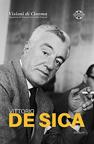 Beispielbild fr Vittorio De Sica: Visioni di Cinema Quaderni di Visioni Corte Film Festival (Italian Edition) zum Verkauf von Book Deals