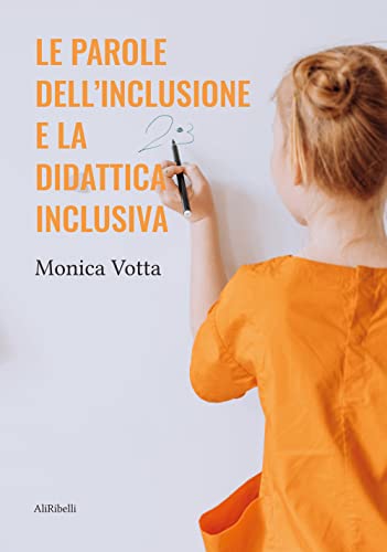 Beispielbild fr Le parole dell'inclusione e la didattica inclusiva (Italian Edition) zum Verkauf von GF Books, Inc.