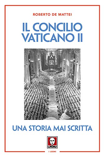9788833531120: Il Concilio Vaticano II. Una storia mai scritta. Nuova ediz. (I leoni)