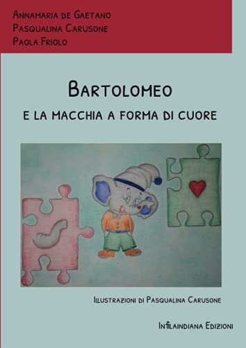 Imagen de archivo de Bartolomeo e la macchia a forma di cuore (Italian Edition) a la venta por GF Books, Inc.