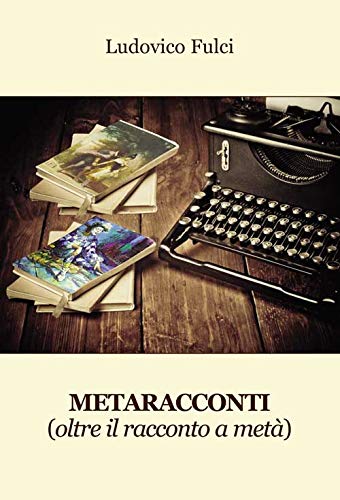 Beispielbild fr Ludovico Fulci - Metaracconti (Oltre Il Racconto A Meta) zum Verkauf von Buchpark