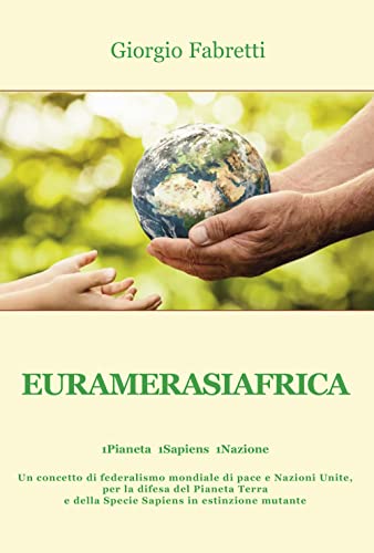 Beispielbild fr Euramerasiafrica. 1Pianeta 1Sapiens 1Nazione zum Verkauf von libreriauniversitaria.it
