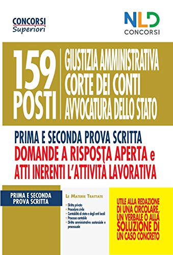 9788833583099: 159 posti Giustizia amministrativa, Corte dei Conti, Avvocatura dello Stato. Manuale per la prima e seconda prova scritta domande a risposta aperta e Atti inerenti l'attivit lavorativa