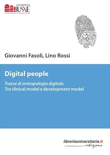 Stock image for Digital people. Tracce di antropologia digitale. Tra clinical model e development model for sale by libreriauniversitaria.it