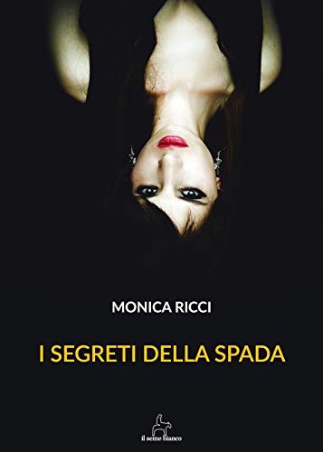 9788833610474: I segreti della spada (Italian Edition)