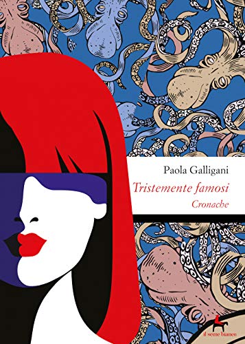 Imagen de archivo de Tristemente famosi: Cronache (Magnolia) (Italian Edition) a la venta por libreriauniversitaria.it