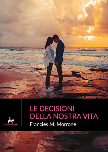 Beispielbild fr Le decisioni della nostra vita Morrone, Francies M. zum Verkauf von Librisline