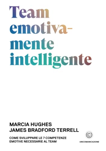 Beispielbild fr Team emotivamente intelligente: Come sviluppare le 7 competenze emotive necessarie al team (Italian Edition) zum Verkauf von Books Unplugged