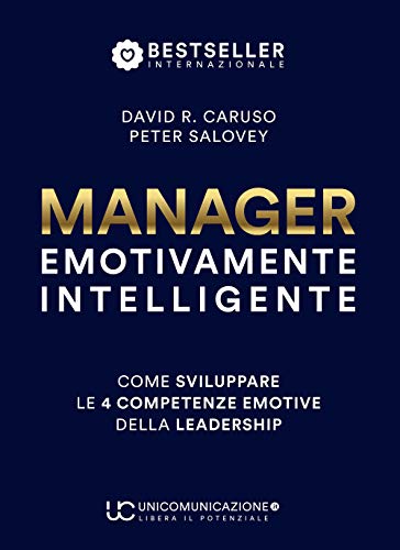 Stock image for Manager Emotivamente Intelligente: Come sviluppare le 4 competenze emotive della leadership (Italian Edition) for sale by Book Deals