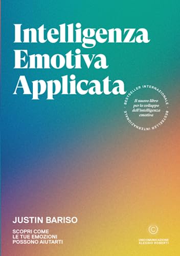 Stock image for Intelligenza emotiva applicata: Scopri come le tue emozioni possono aiutarti (Italian Edition) for sale by Book Deals