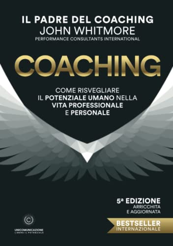 Stock image for Coaching. Come risvegliare il potenziale umano nella vita professionale e personale for sale by medimops