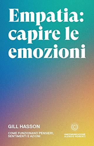 Beispielbild fr Empatia: capire le emozioni: Come funzionano pensieri, sentimenti e azioni (Italian Edition) zum Verkauf von GF Books, Inc.