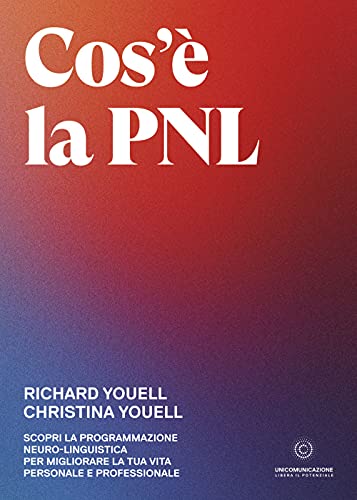 Stock image for Cos' la PNL: Scopri la Programmazione Neuro-Linguistica per migliorare la tua vita personale e professionale (Italian Edition) for sale by Books Unplugged