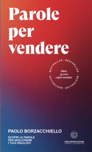 Stock image for Parole per vendere: Scopri le parole per migliorare i tuoi risultati (Italian Edition) for sale by Book Deals