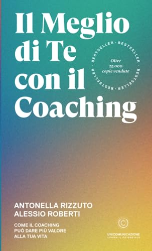 Beispielbild fr Il meglio di te con il Coaching: Scopri il metodo life coaching per dare valore alla tua vita (Italian Edition) zum Verkauf von libreriauniversitaria.it