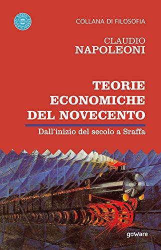 9788833634494: Teorie economiche del Novecento. Dall’inizio del secolo a Sraffa (Italian Edition)