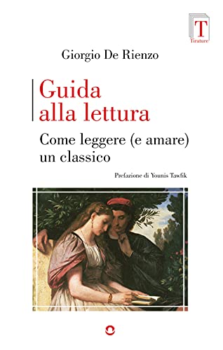 Stock image for Guida alla lettura. Come leggere (e amare) un classico (Italian Edition) for sale by GF Books, Inc.