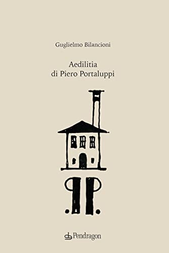 Stock image for AEDILITIA DI PIERO PORTALUPPI for sale by Brook Bookstore