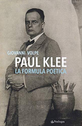 Stock image for PAUL KLEE. LA FORMULA POETICA for sale by libreriauniversitaria.it