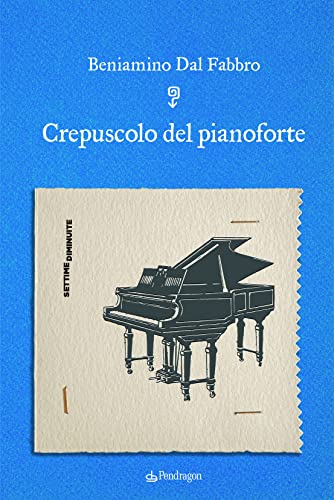 Stock image for CREPUSCOLO DEL PIANOFORTE for sale by Brook Bookstore