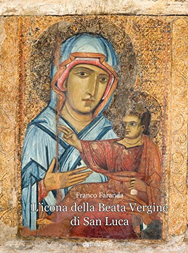 Stock image for L'icona della Beata Vergine di San Luca (Amo Bologna) for sale by libreriauniversitaria.it