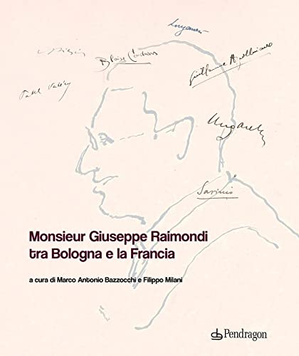 Stock image for Monsieur Giuseppe Raimondi tra Bologna e la Francia (Varia) for sale by libreriauniversitaria.it