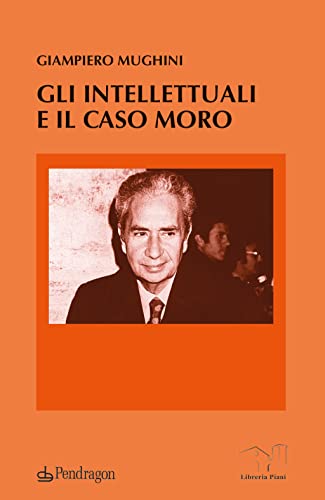 Imagen de archivo de Gli intellettuali e il caso Moro (Contemporanea) a la venta por libreriauniversitaria.it