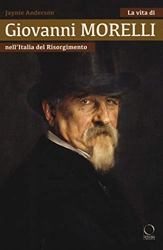 Stock image for La vita di Giovanni Morelli nell'Italia risorgimentale for sale by Brook Bookstore
