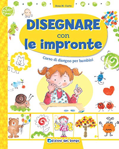 9788833710600: Disegnare con le impronte. Corso di disegno per bambini. Ediz. a colori (Piccole mani)