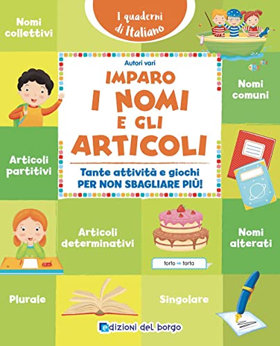 Beispielbild fr Imparo i nomi e gli articoli. Tante attivit e giochi per non sbagliare pi! (i quaderni di italiano) zum Verkauf von libreriauniversitaria.it