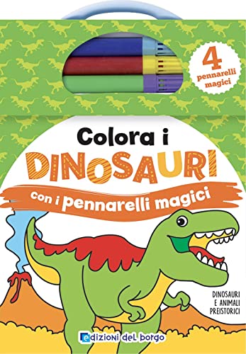 Stock image for Colora i dinosauri con i pennarelli magici. Ediz. a colori. Con 4 pennarelli for sale by libreriauniversitaria.it
