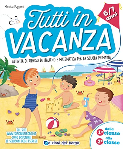 Beispielbild fr Tutti in vacanza. Dalla 1a alla 2a. Attivit di ripasso di italiano e matematica per la scuola primaria. Ediz. illustrata zum Verkauf von libreriauniversitaria.it