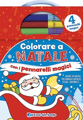 Beispielbild fr Colorare a Natale con i pennarelli magici. Ediz. a colori. Con 4 pennarelli zum Verkauf von libreriauniversitaria.it