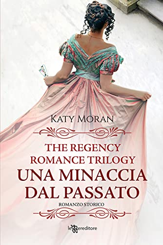 Beispielbild fr Una minaccia dal passato. La trilogia del romance Regency (Vol. 2) zum Verkauf von medimops