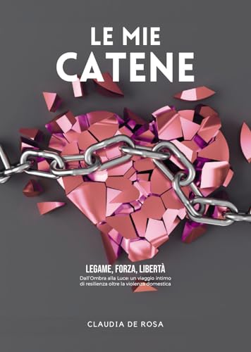 Stock image for LE MIE CATENE for sale by Brook Bookstore On Demand