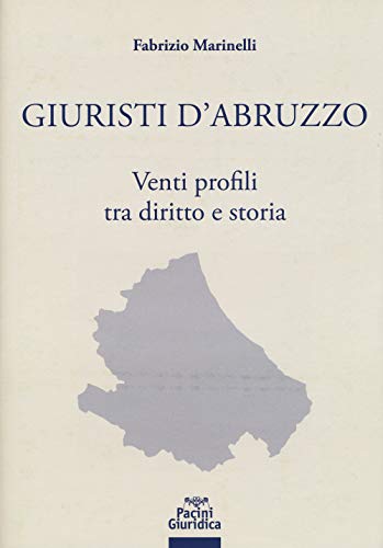Stock image for Giuristi D'abruzzo. Venti Profili Tra Diritto E Storia for sale by medimops