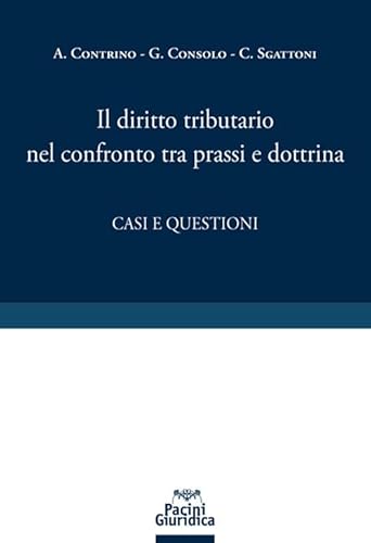 Stock image for Il diritto tributario nel confronto tra prassi e dottrina for sale by libreriauniversitaria.it
