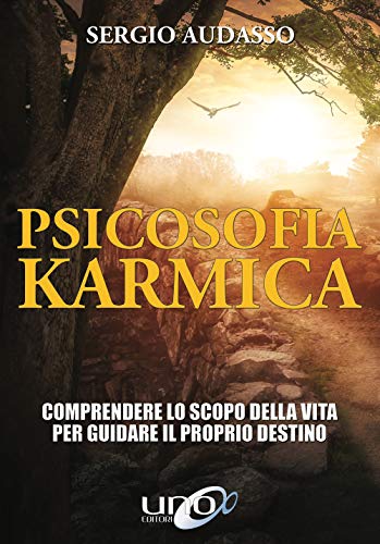 9788833800424: Psicosofia karmica. Comprendere lo scopo della vita per guidare il proprio destino