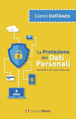 9788833810720: La protezione dei dati personali. Tra GDPR e altri rischi della rete
