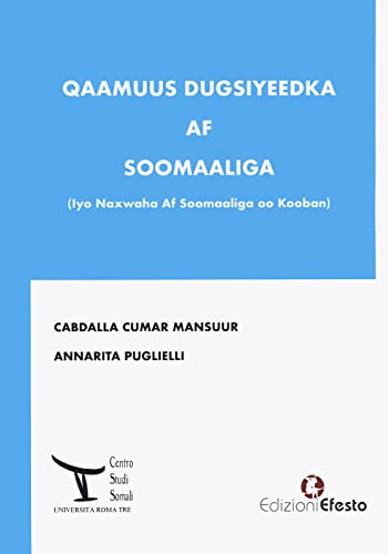 Imagen de archivo de Qaamuus Dugsiyeedka Af Soomaaliga : (Iyo Naxwaha Af Soomaaliga oo Kooban). Ediz. bilingue a la venta por Libreria gi Nardecchia s.r.l.