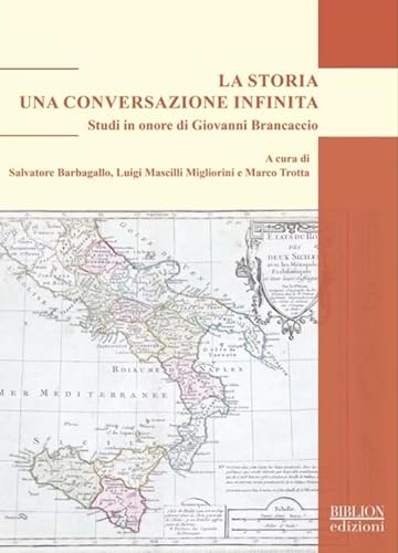 Stock image for La Storia. Una conversazione infinita. Studi in onore di Giovanni Brancaccio (ita) for sale by Brook Bookstore