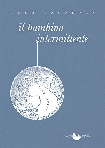 Beispielbild fr Il bambino intermittente zum Verkauf von Libreria Oltre il Catalogo
