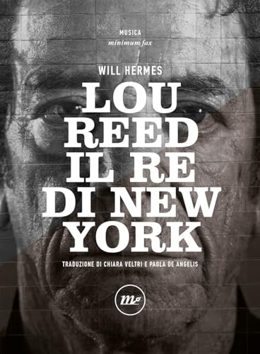 Stock image for Lou Reed. Il re di New York (Minimum Fax musica) for sale by libreriauniversitaria.it
