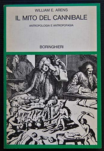 Imagen de archivo de Il mito del cannibale. Antropologia e antropofagia Arens, William E. and Accatino, F. a la venta por leonardo giulioni