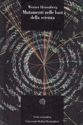 Mutamenti nelle basi della scienza (9788833903477) by Werner Heisenberg