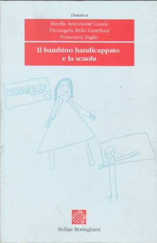 Imagen de archivo de Il Bambino Handicappato e La Scuola a la venta por Il Salvalibro s.n.c. di Moscati Giovanni