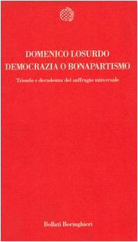 Stock image for Democrazia o bonapartismo. trionfo e decadenza del suffragio universale, for sale by modernes antiquariat f. wiss. literatur